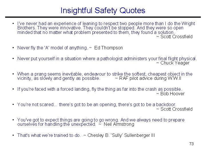 Insightful Safety Quotes • I’ve never had an experience of leaning to respect two