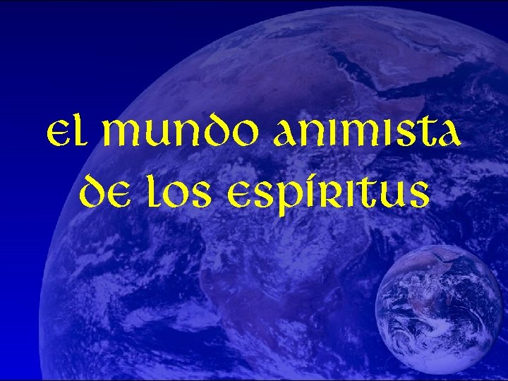 El mundo animista de los espíritus 