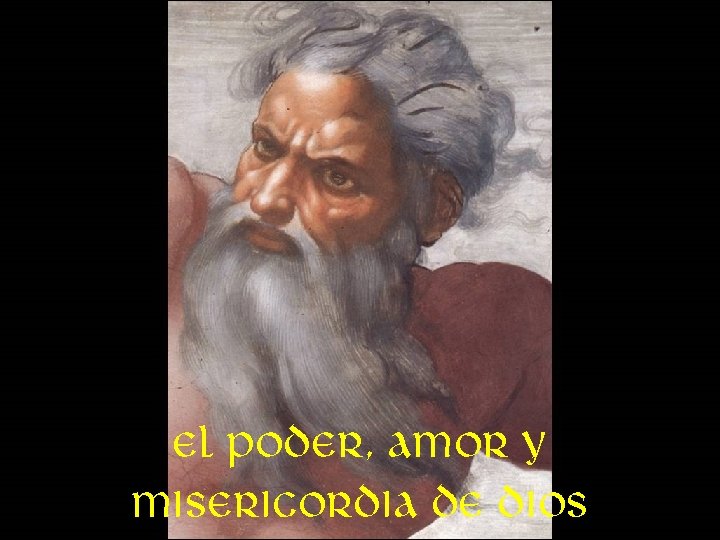 El poder, amor y misericordia de dios 