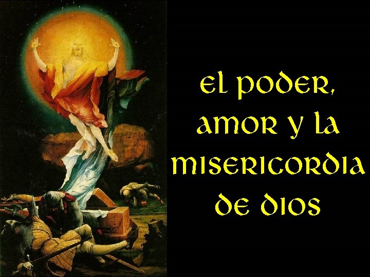 El poder, amor y la misericordia de dios 