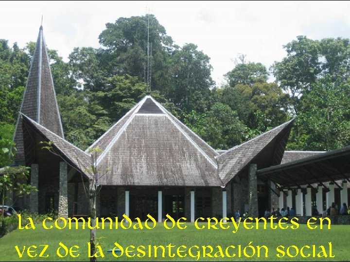 La comunidad de creyentes en vez de la desintegración social 