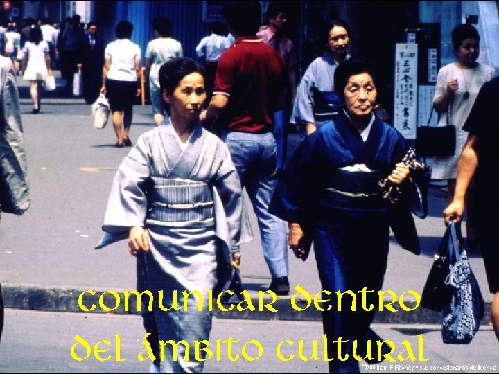 Comunicar dentro del ámbito cultural © William F Ritchey y sus concesionarios de licencia