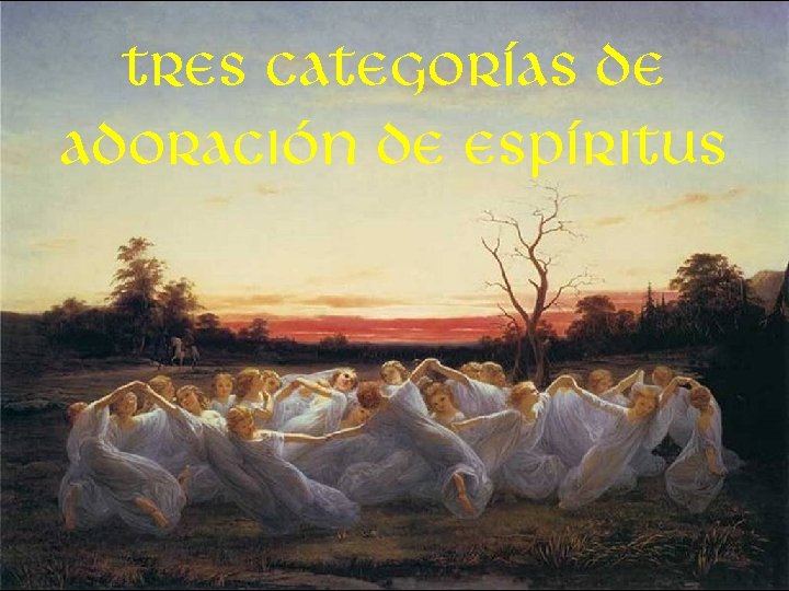 Tres categorías de adoración de espíritus 