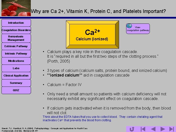 Why are Ca 2+, Vitamin K, Protein C, and Platelets Important? Introduction Ca 2+