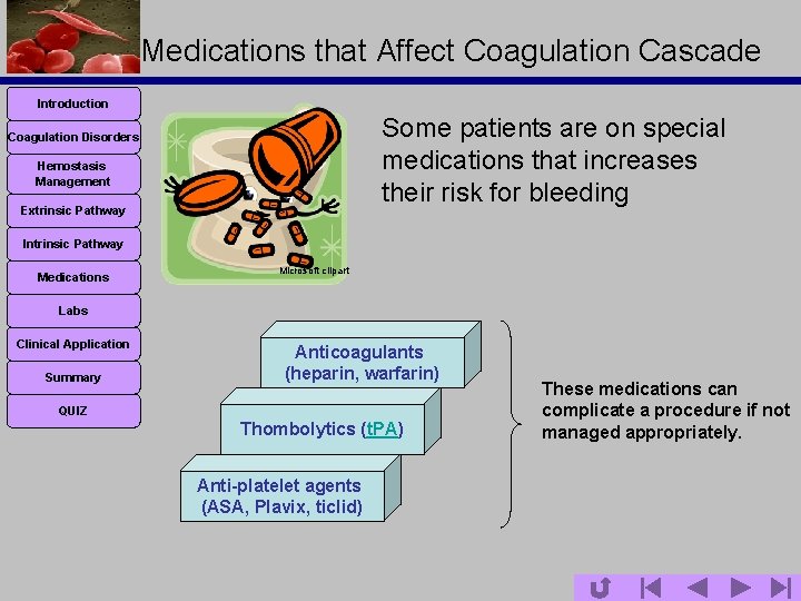 Medications that Affect Coagulation Cascade Introduction Some patients are on special medications that increases