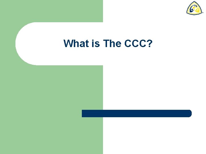 What is The CCC? 
