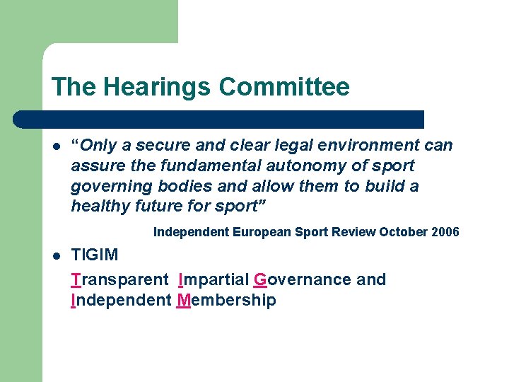 The Hearings Committee l “Only a secure and clear legal environment can assure the