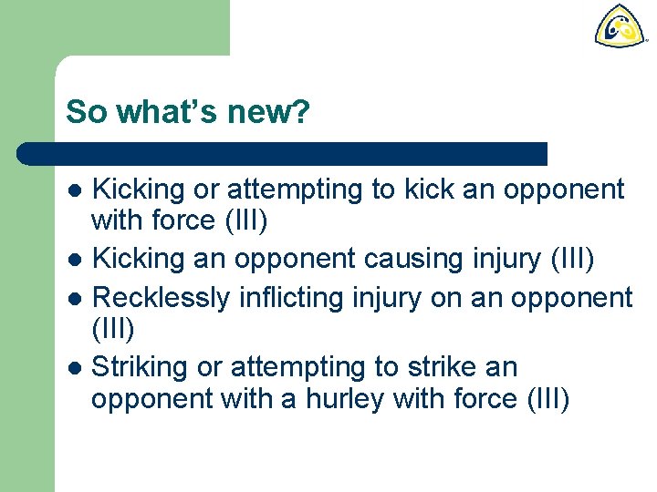 So what’s new? Kicking or attempting to kick an opponent with force (III) l