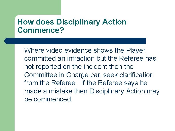 How does Disciplinary Action Commence? Where video evidence shows the Player committed an infraction