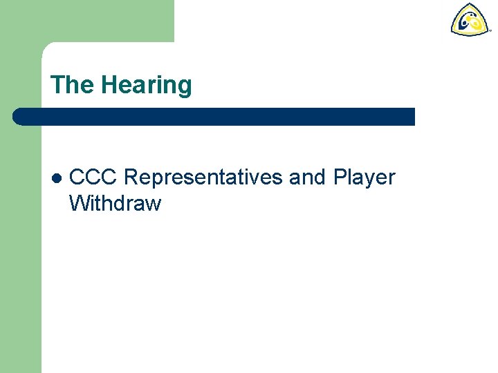 The Hearing l CCC Representatives and Player Withdraw 