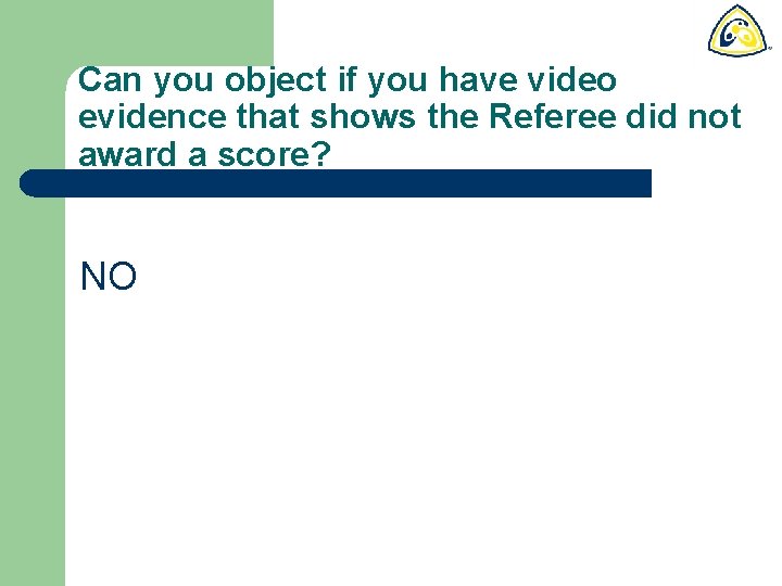 Can you object if you have video evidence that shows the Referee did not