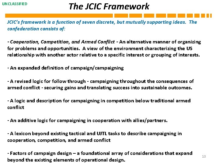 UNCLASSIFIED The JCIC Framework JCIC’s framework is a function of seven discrete, but mutually