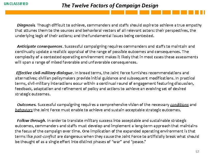 UNCLASSIFIED The Twelve Factors of Campaign Design Diagnosis. Though difficult to achieve, commanders and
