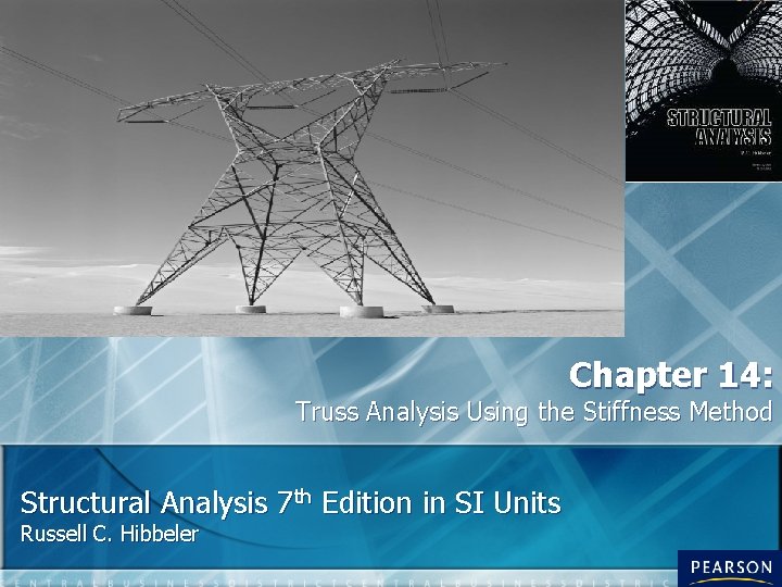 Chapter 14: Truss Analysis Using the Stiffness Method Structural Analysis 7 th Edition in