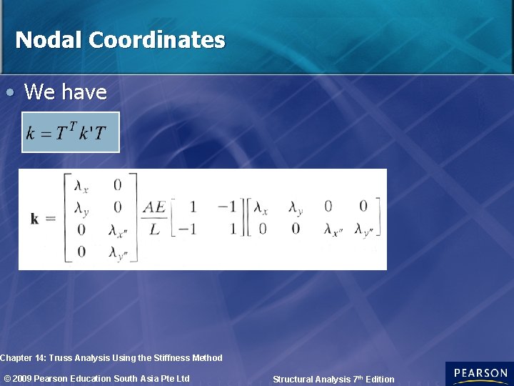 Nodal Coordinates • We have Chapter 14: Truss Analysis Using the Stiffness Method ©