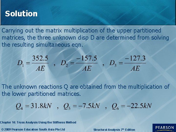 Solution Carrying out the matrix multiplication of the upper partitioned matrices, the three unknown