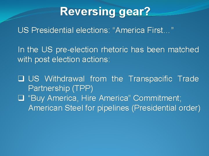 Reversing gear? US Presidential elections: “America First…” In the US pre-election rhetoric has been