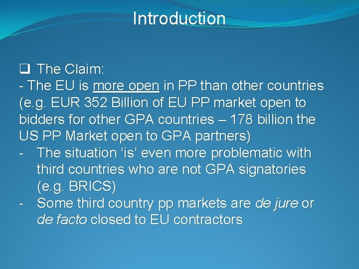 Introduction q The Claim: - The EU is more open in PP than other