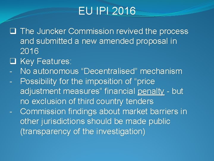 EU IPI 2016 q The Juncker Commission revived the process and submitted a new
