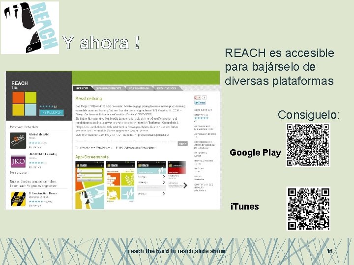 Y ahora ! REACH es accesible para bajárselo de diversas plataformas Consiguelo: Google Play