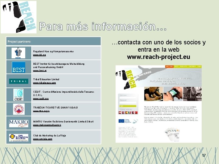 Para más información… Project partners: Rogaland Kurs og Kompetansesenter www. rkk. no …contacta con