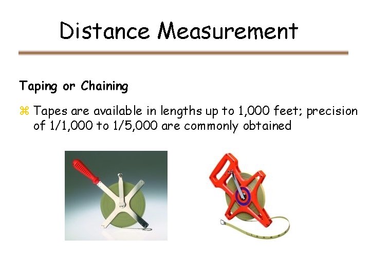 Distance Measurement Taping or Chaining z Tapes are available in lengths up to 1, Distance Measurement Taping or Chaining z Tapes are available in lengths up to 1,