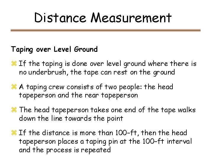 Distance Measurement Taping over Level Ground z If the taping is done over level Distance Measurement Taping over Level Ground z If the taping is done over level