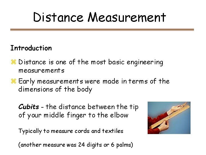 Distance Measurement Introduction z Distance is one of the most basic engineering measurements z Distance Measurement Introduction z Distance is one of the most basic engineering measurements z