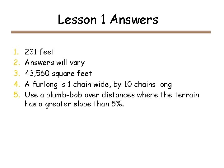 Lesson 1 Answers 1. 2. 3. 4. 5. 231 feet Answers will vary 43, Lesson 1 Answers 1. 2. 3. 4. 5. 231 feet Answers will vary 43,