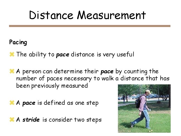 Distance Measurement Pacing z The ability to pace distance is very useful z A Distance Measurement Pacing z The ability to pace distance is very useful z A