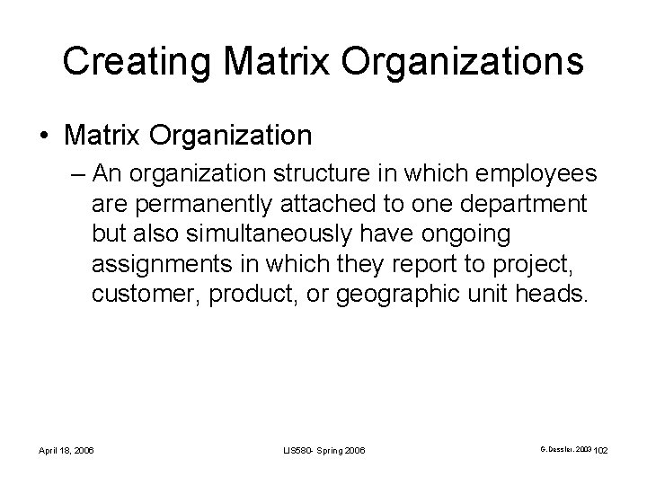 Creating Matrix Organizations • Matrix Organization – An organization structure in which employees are Creating Matrix Organizations • Matrix Organization – An organization structure in which employees are