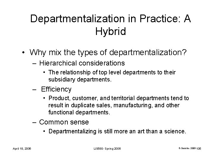 Departmentalization in Practice: A Hybrid • Why mix the types of departmentalization? – Hierarchical Departmentalization in Practice: A Hybrid • Why mix the types of departmentalization? – Hierarchical