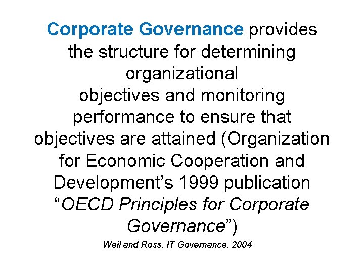 Corporate Governance provides the structure for determining organizational objectives and monitoring performance to ensure Corporate Governance provides the structure for determining organizational objectives and monitoring performance to ensure