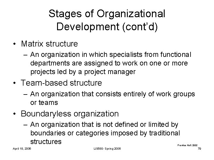 Stages of Organizational Development (cont’d) • Matrix structure – An organization in which specialists Stages of Organizational Development (cont’d) • Matrix structure – An organization in which specialists