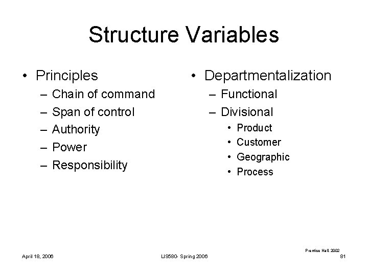 Structure Variables • Principles – – – • Departmentalization – Functional – Divisional Chain Structure Variables • Principles – – – • Departmentalization – Functional – Divisional Chain