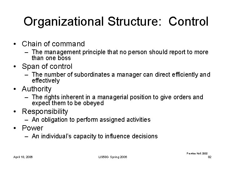Organizational Structure: Control • Chain of command – The management principle that no person Organizational Structure: Control • Chain of command – The management principle that no person