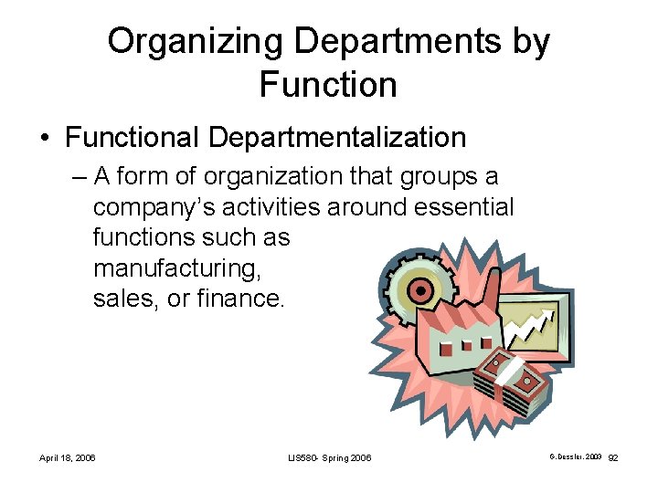 Organizing Departments by Function • Functional Departmentalization – A form of organization that groups Organizing Departments by Function • Functional Departmentalization – A form of organization that groups