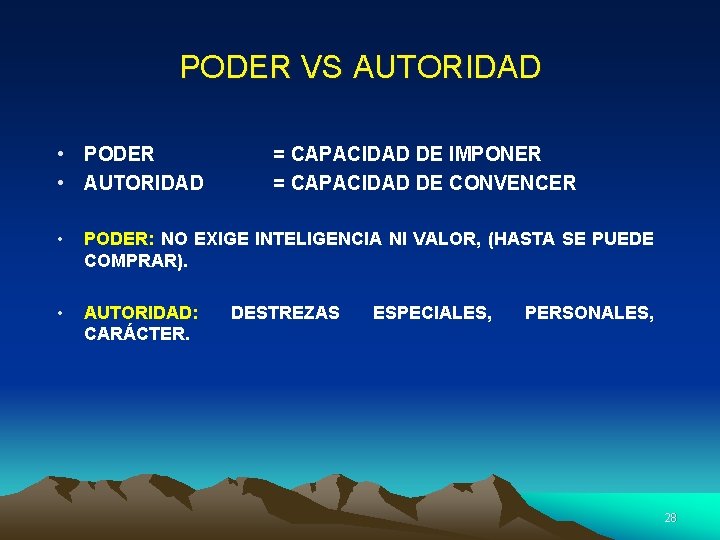 PODER VS AUTORIDAD • PODER • AUTORIDAD = CAPACIDAD DE IMPONER = CAPACIDAD DE