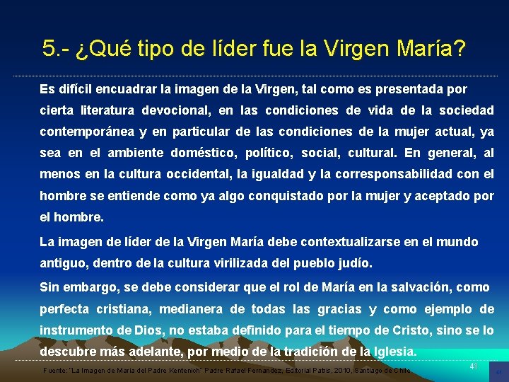 5. - ¿Qué tipo de líder fue la Virgen María? Es difícil encuadrar la