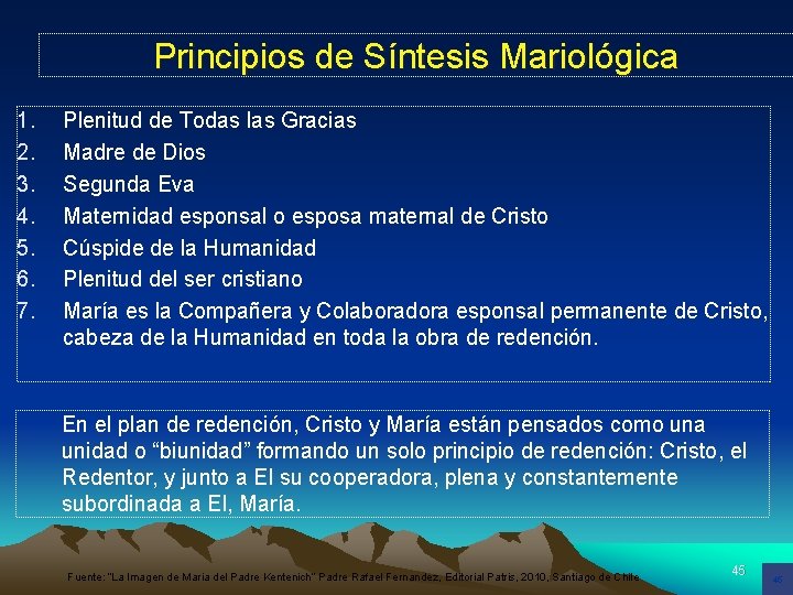 Principios de Síntesis Mariológica 1. 2. 3. 4. 5. 6. 7. Plenitud de Todas