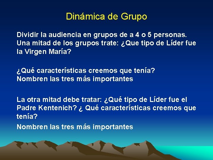 Dinámica de Grupo Dividir la audiencia en grupos de a 4 o 5 personas.