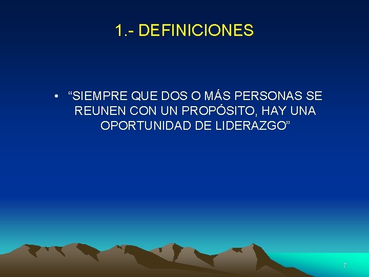 1. - DEFINICIONES • “SIEMPRE QUE DOS O MÁS PERSONAS SE REUNEN CON UN