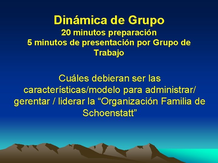 Dinámica de Grupo 20 minutos preparación 5 minutos de presentación por Grupo de Trabajo