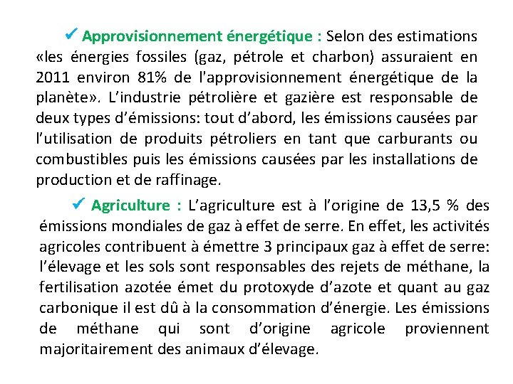  Approvisionnement énergétique : Selon des estimations «les énergies fossiles (gaz, pétrole et charbon)