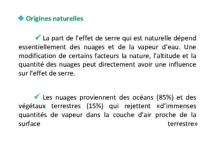  Origines naturelles La part de l’effet de serre qui est naturelle dépend essentiellement