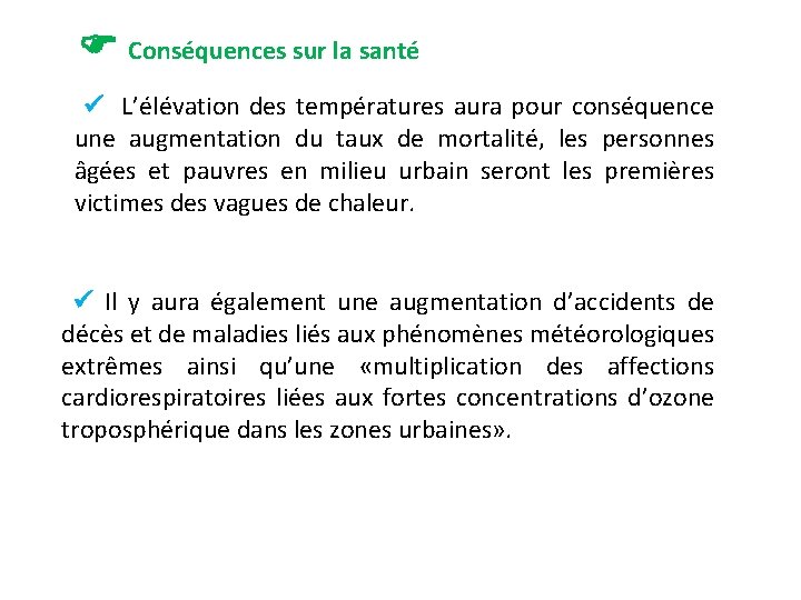  Conséquences sur la santé L’élévation des températures aura pour conséquence une augmentation du