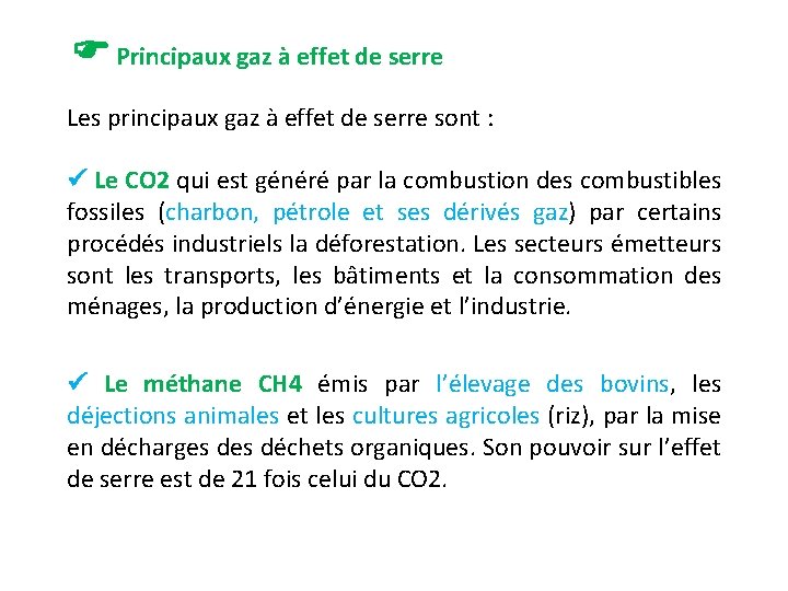  Principaux gaz à effet de serre Les principaux gaz à effet de serre