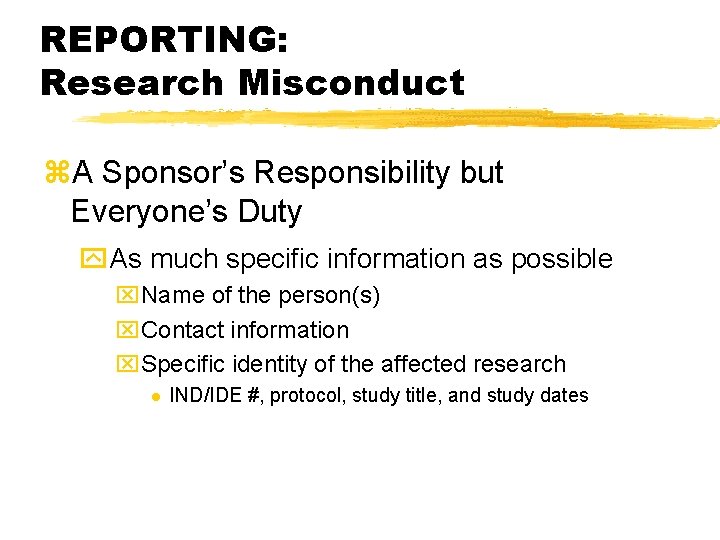 REPORTING: Research Misconduct z. A Sponsor’s Responsibility but Everyone’s Duty y. As much specific REPORTING: Research Misconduct z. A Sponsor’s Responsibility but Everyone’s Duty y. As much specific