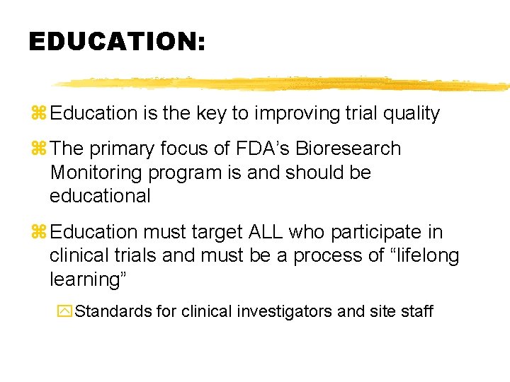 EDUCATION: z Education is the key to improving trial quality z The primary focus EDUCATION: z Education is the key to improving trial quality z The primary focus