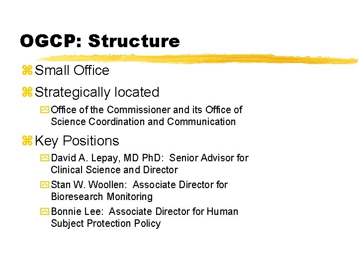 OGCP: Structure z Small Office z Strategically located y Office of the Commissioner and OGCP: Structure z Small Office z Strategically located y Office of the Commissioner and